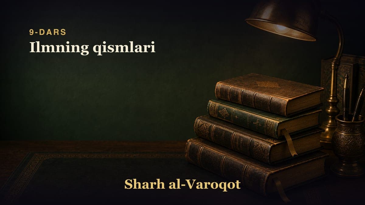 9-dars: Ilmning qismlari