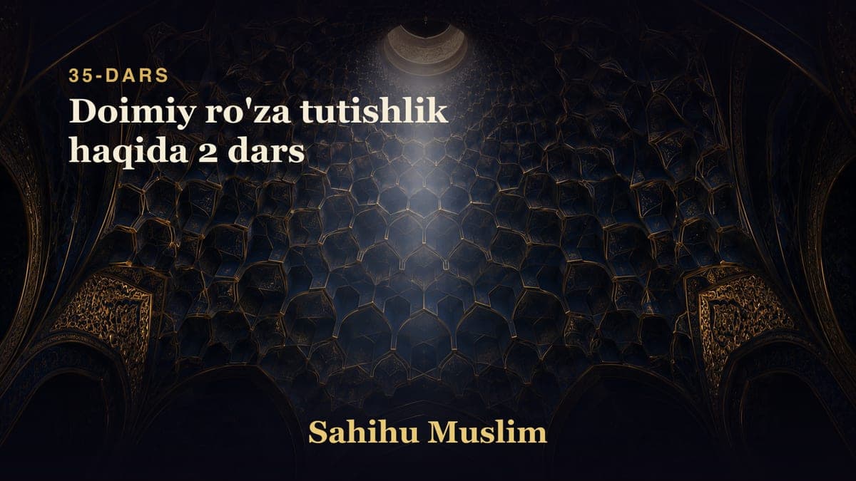 35 Doimiy ro'za tutishlik haqida 2 dars
