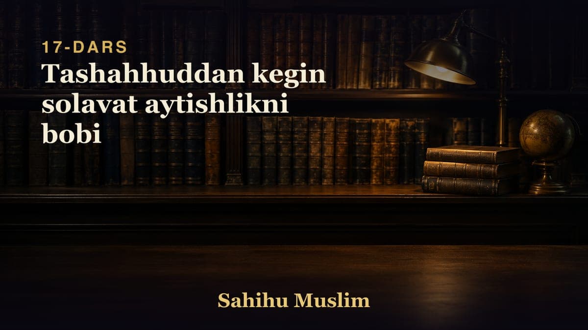 17 Tashahhuddan kegin solavat aytishlikni bobi