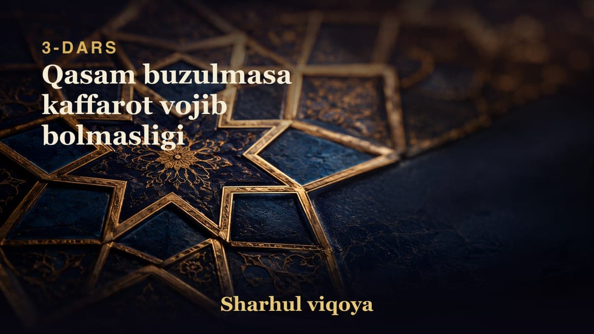 03 Qasam buzulmasa kaffarot vojib bolmasligi