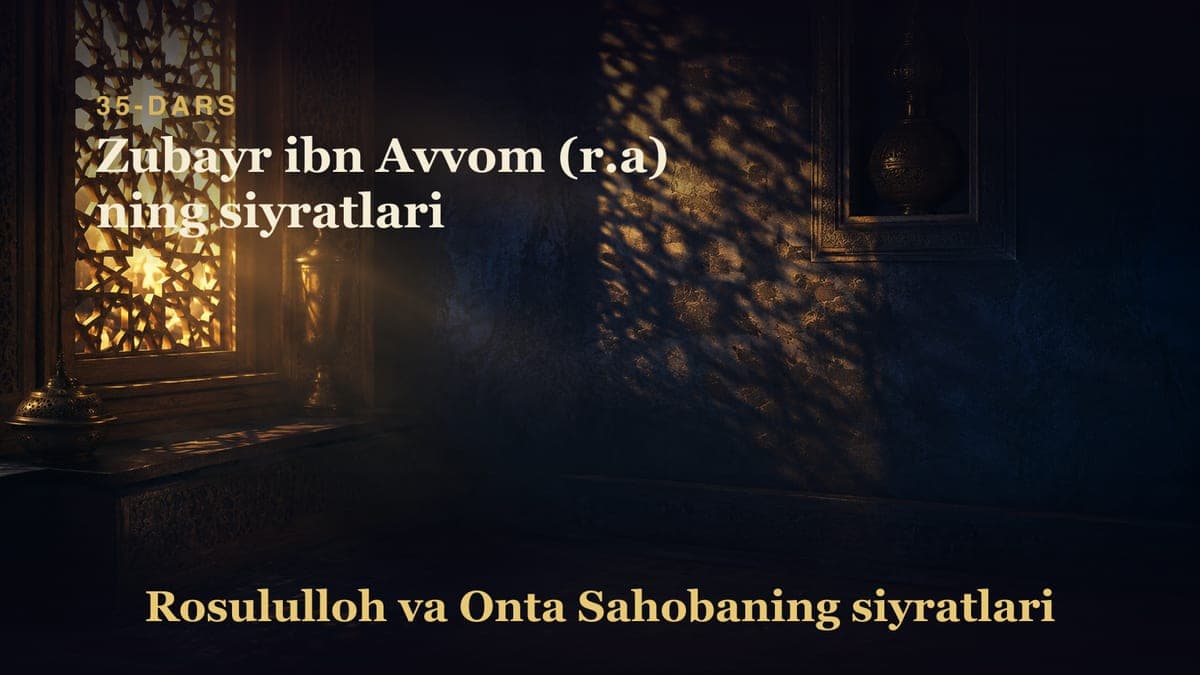 35 Zubayr ibn Avvom (r.a) ning siyratlari