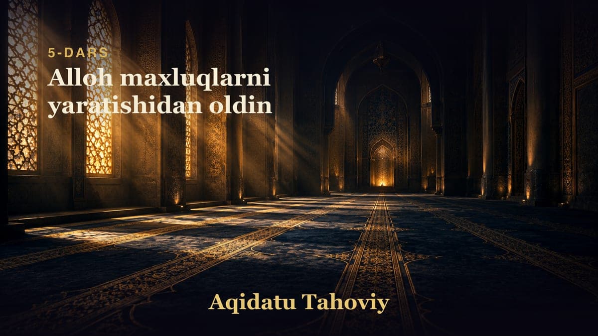 05 Alloh maxluqlarni yaratishidan oldin