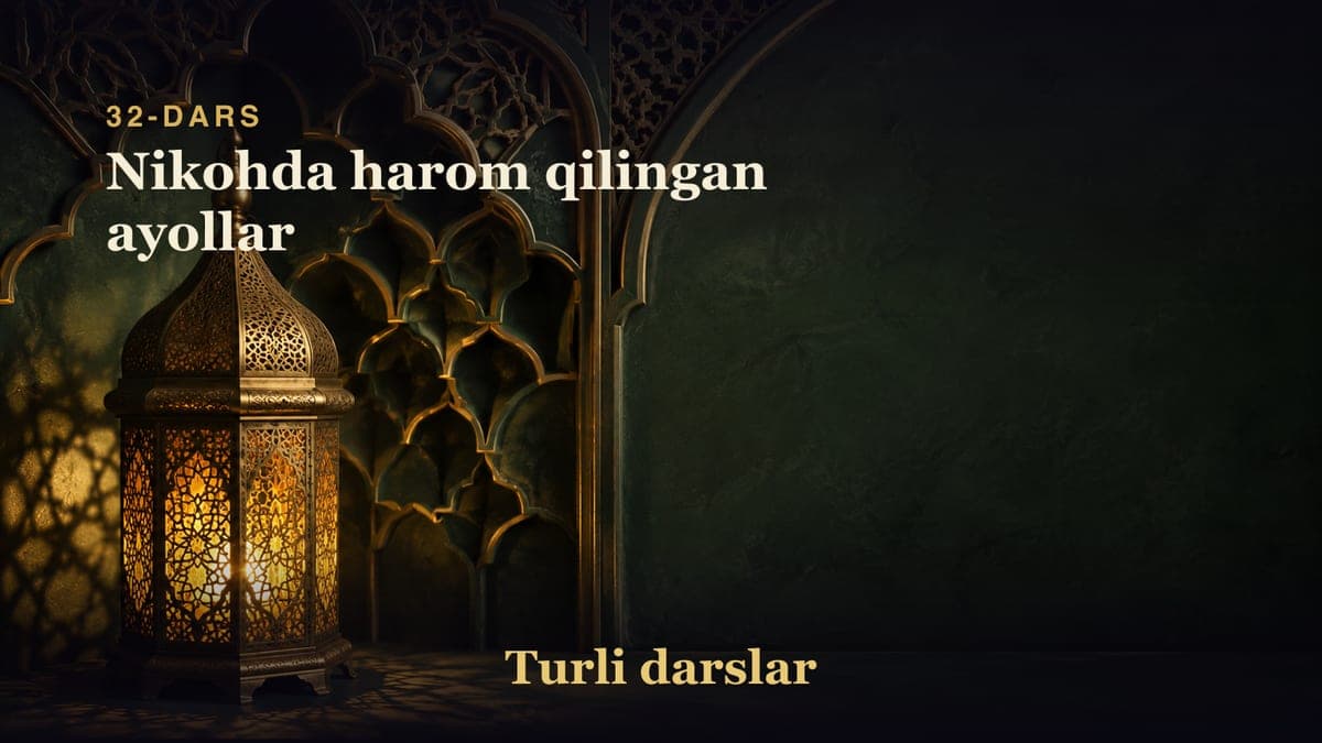 32-dars: Nikohda harom qilingan ayollar