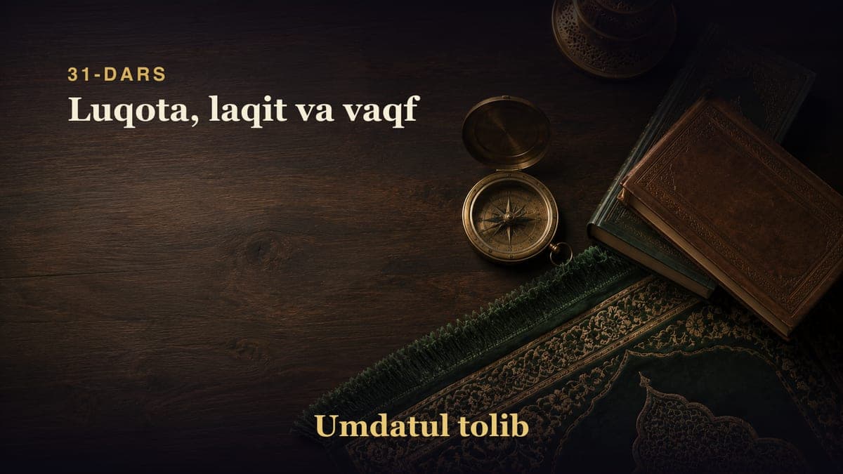 31-dars: Luqota, laqit va vaqf