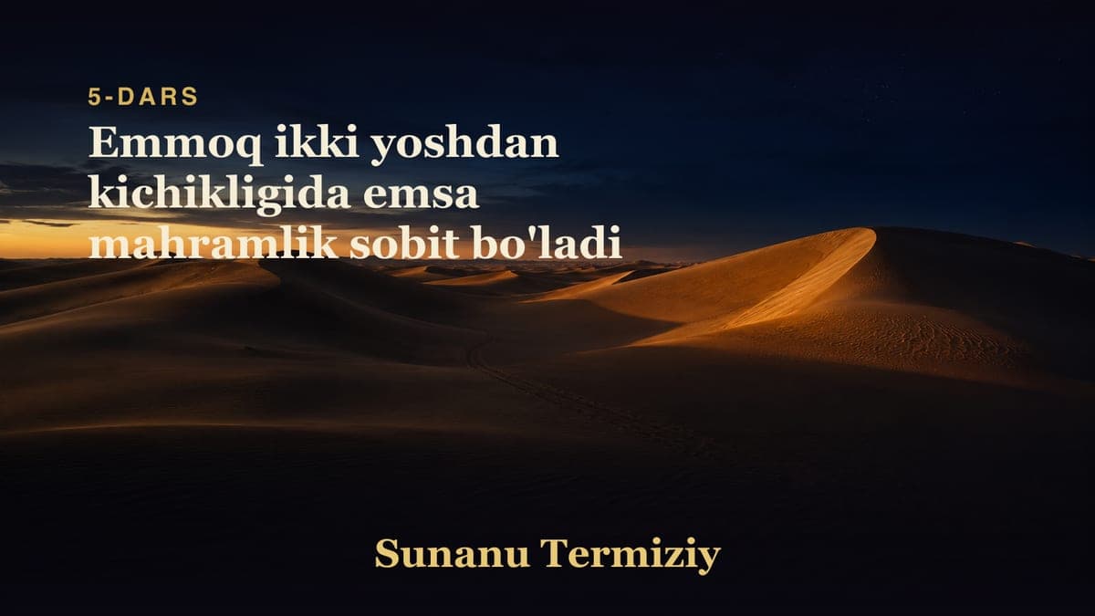 05 Emmoq ikki yoshdan kichikligida emsa mahramlik sobit bo'ladi