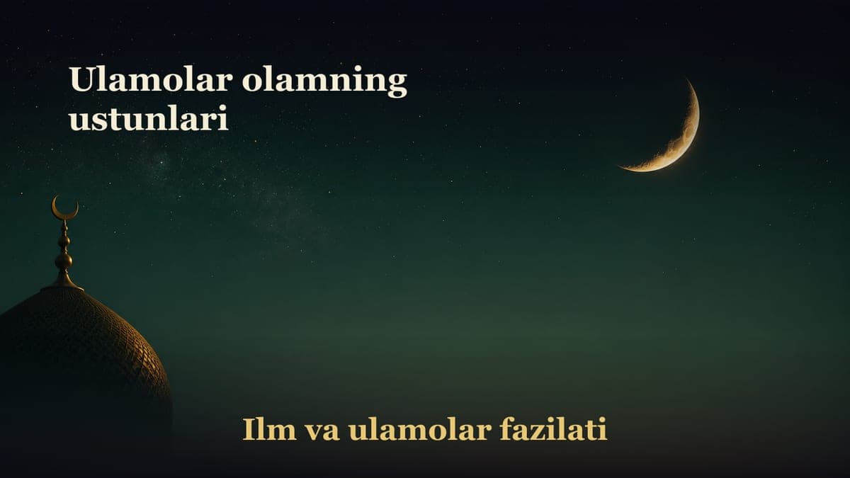 Ulamolar olamning ustunlari