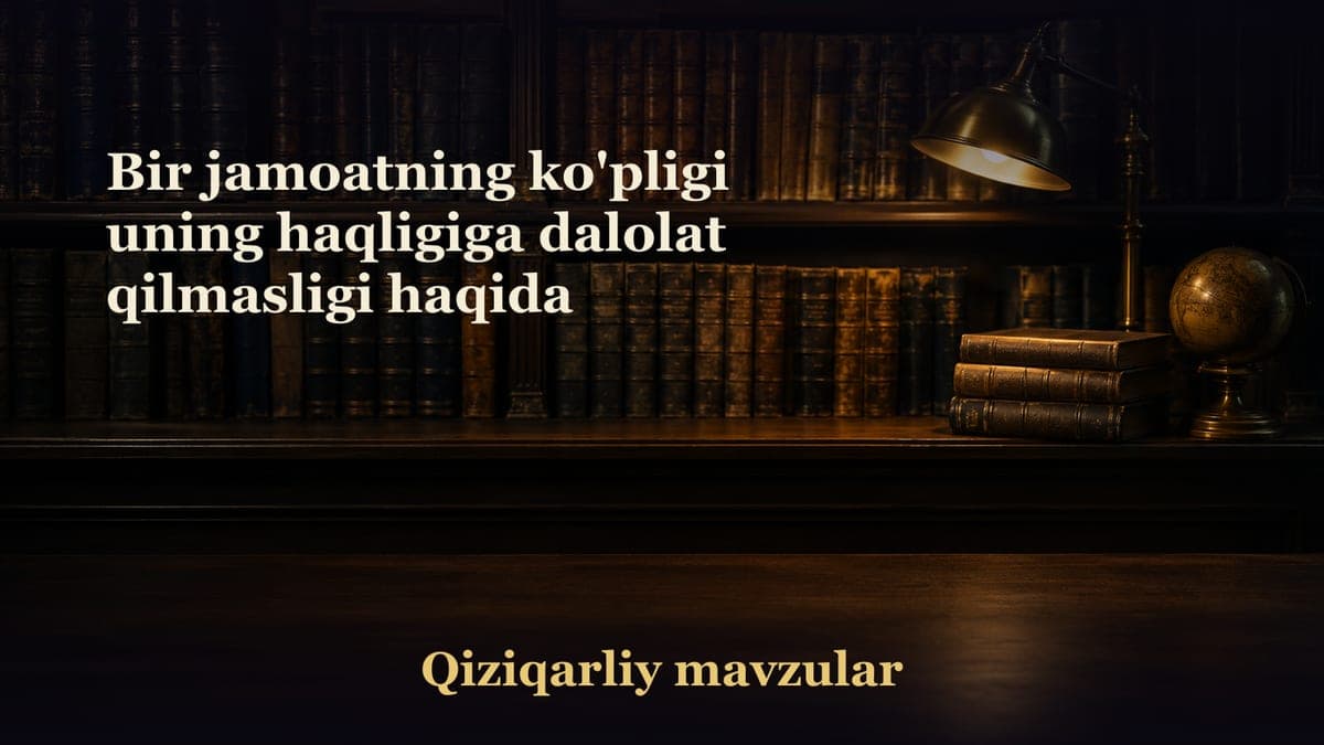 Bir jamoatning ko'pligi uning haqligiga dalolat qilmasligi haqida