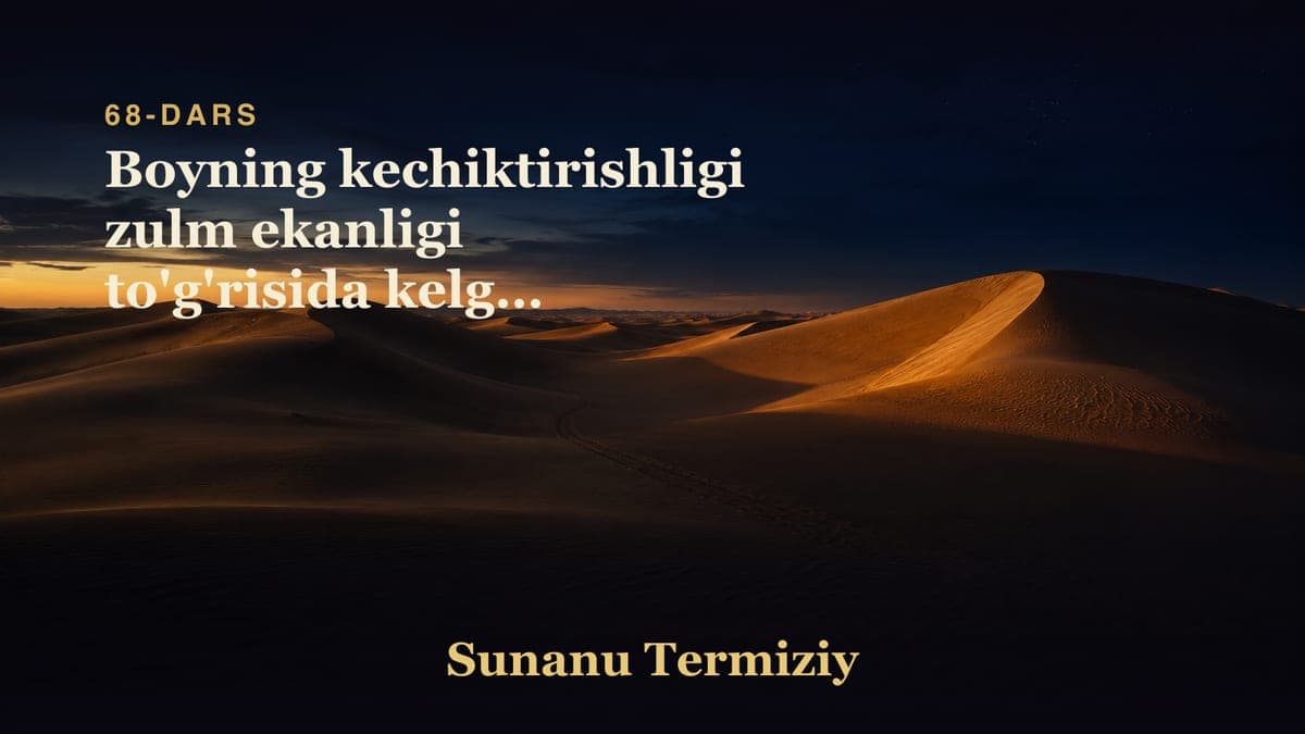 68 Boyning kechiktirishligi zulm ekanligi to'g'risida kelgan hadislarning bobi