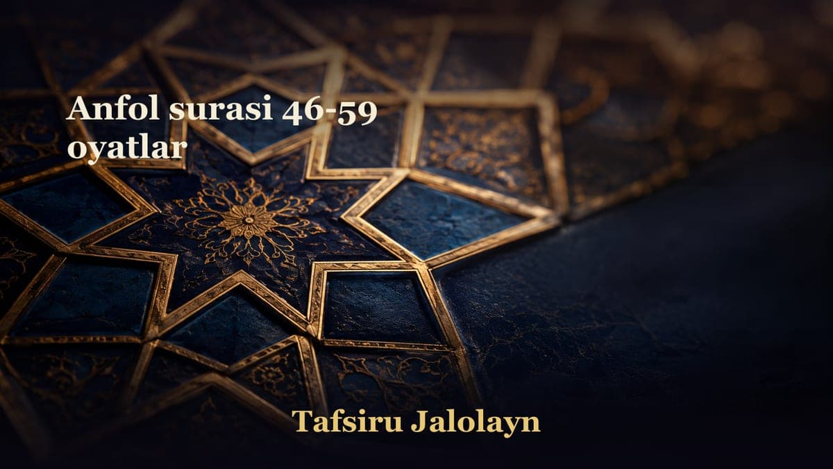 Anfol surasi 46-59 oyatlar