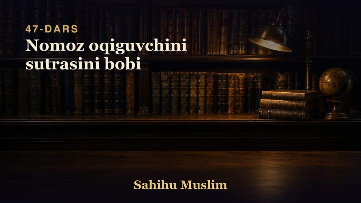 47 Nomoz oqiguvchini sutrasini bobi