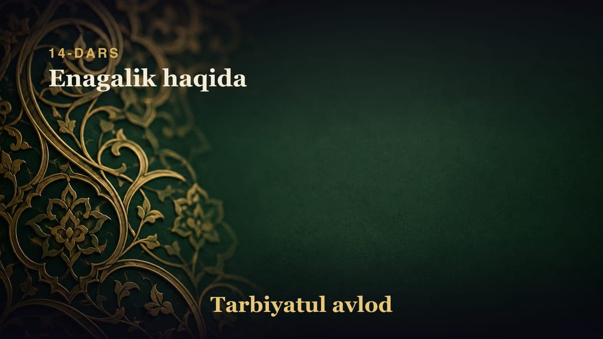 14-dars: Enagalik haqida