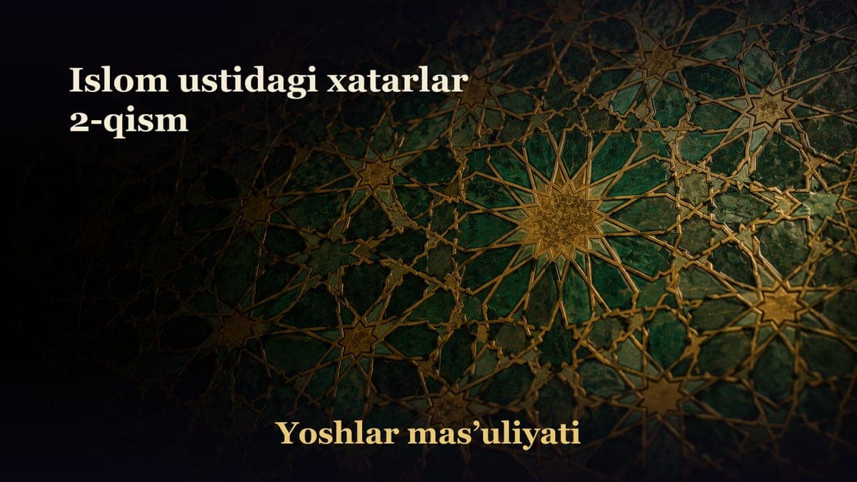 Islom ustidagi xatarlar 2-qism