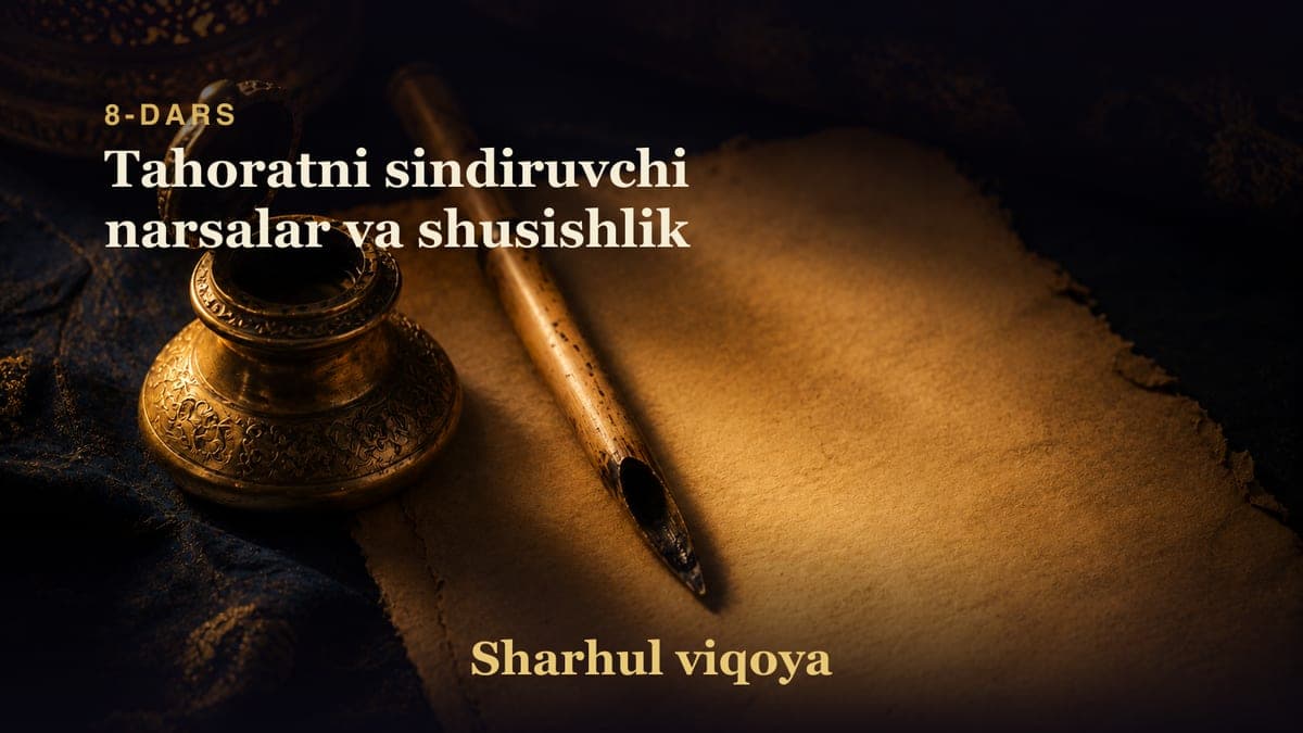 08 Tahoratni sindiruvchi narsalar va shusishlik