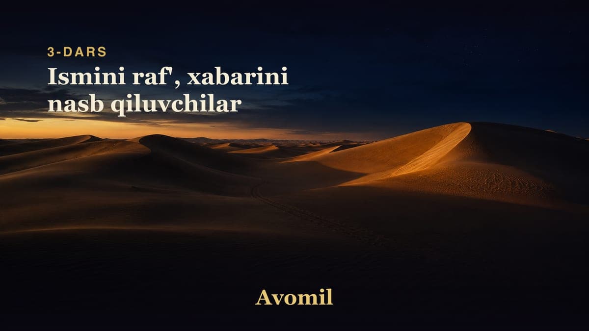 3 Ismini raf', xabarini nasb qiluvchilar