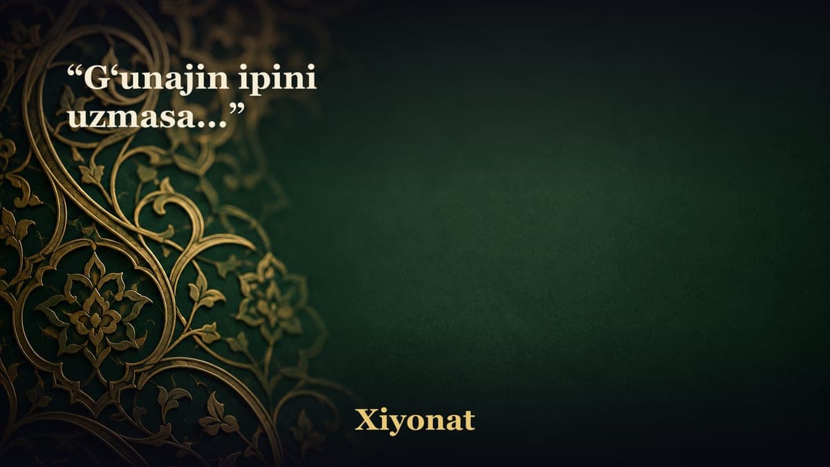 “G‘unajin ipini uzmasa...”