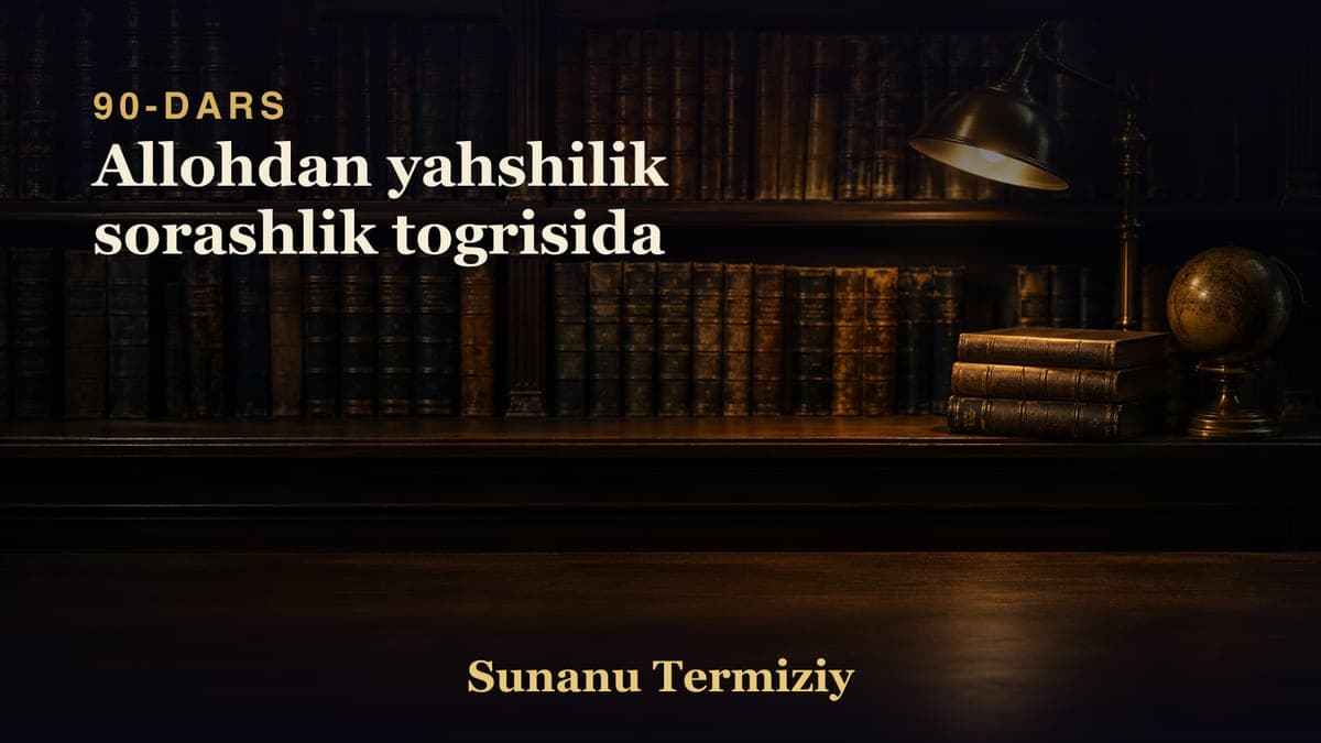 090 Allohdan yahshilik sorashlik togrisida