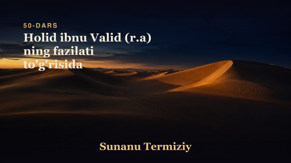 50 Holid ibnu Valid (r.a) ning fazilati to'g'risida