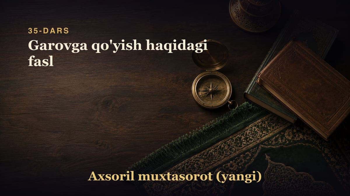 35-dars: Garovga qo'yish haqidagi fasl