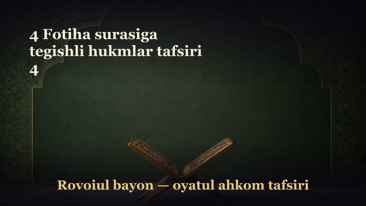 4 Fotiha surasiga tegishli hukmlar tafsiri 4