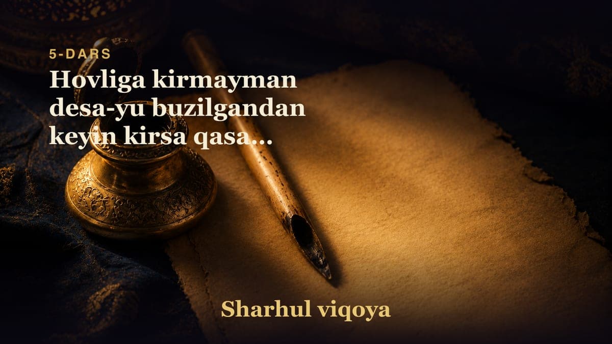 05 Hovliga kirmayman desa-yu buzilgandan keyin kirsa qasami buzilishligi