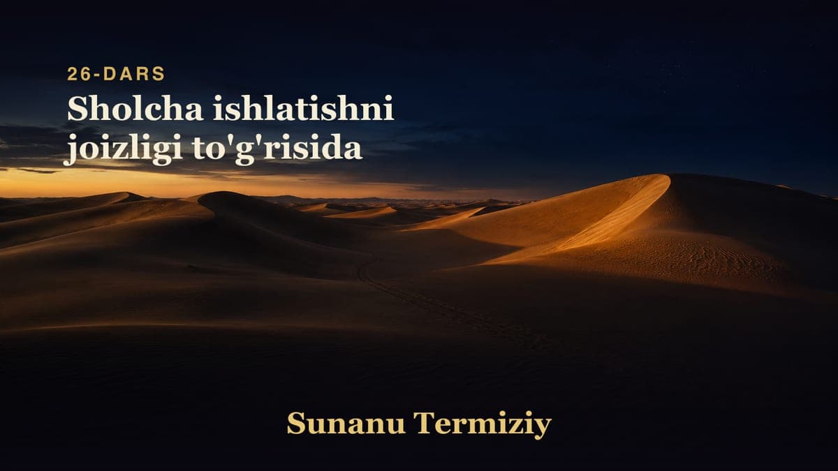 26 Sholcha ishlatishni joizligi to'g'risida