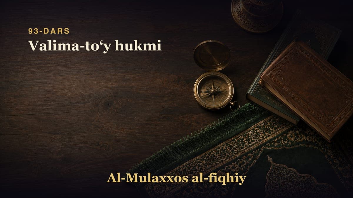 93-dars: Valima-toʻy hukmi