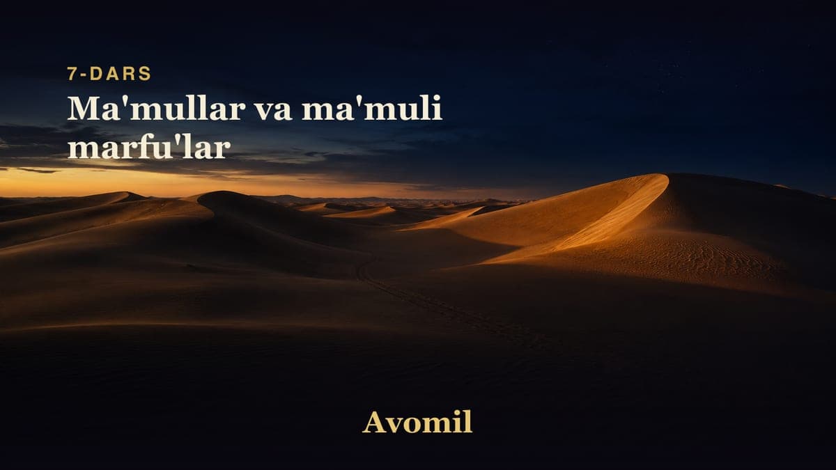 7 Ma'mullar va ma'muli marfu'lar