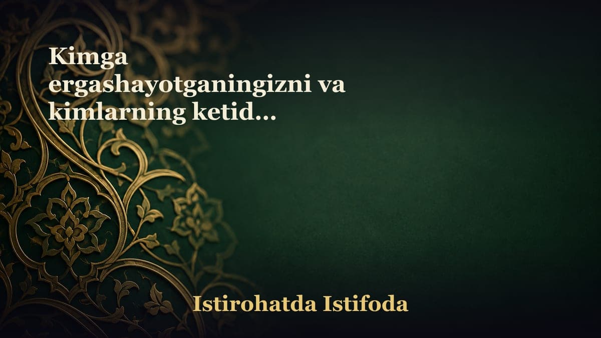 Kimga ergashayotganingizni va kimlarning ketidan ketayotaningizni bilasizmi? Ko‘r-ko‘rona taqlid va tobelikning…