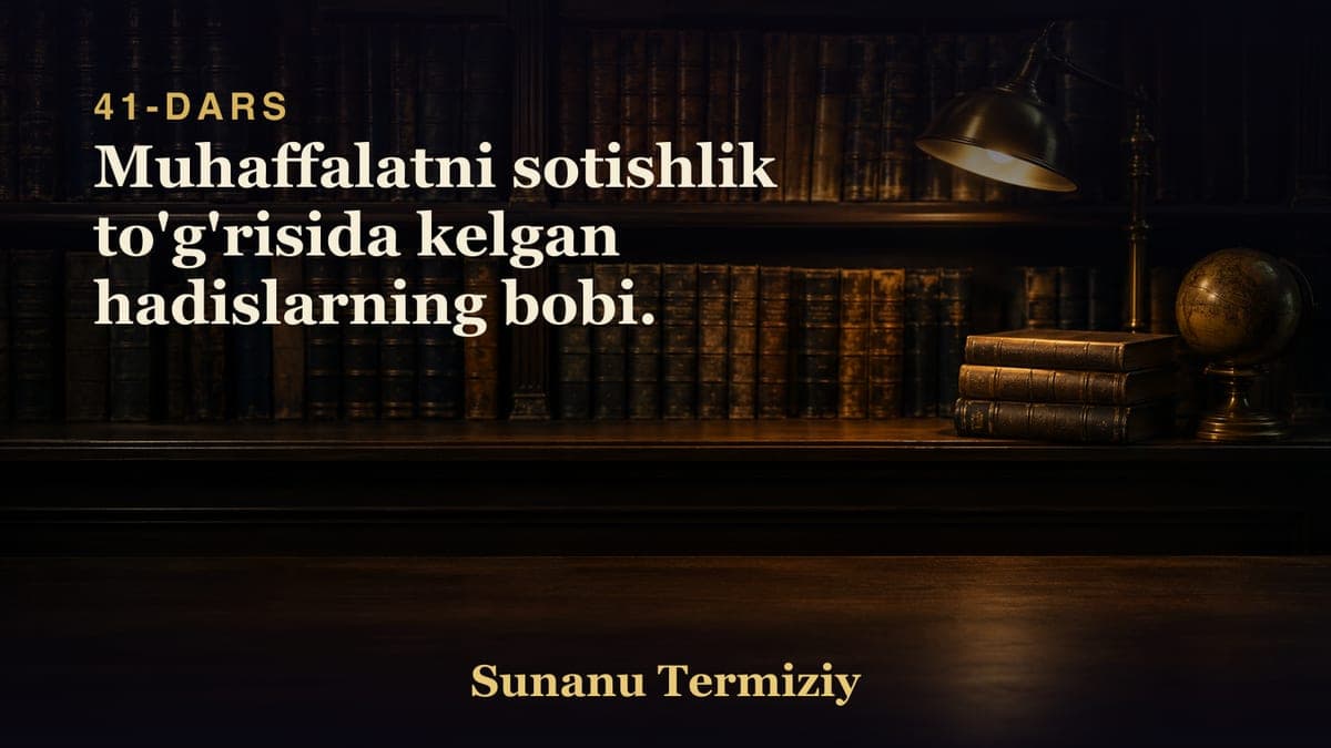41 Muhaffalatni sotishlik to'g'risida kelgan hadislarning bobi.
