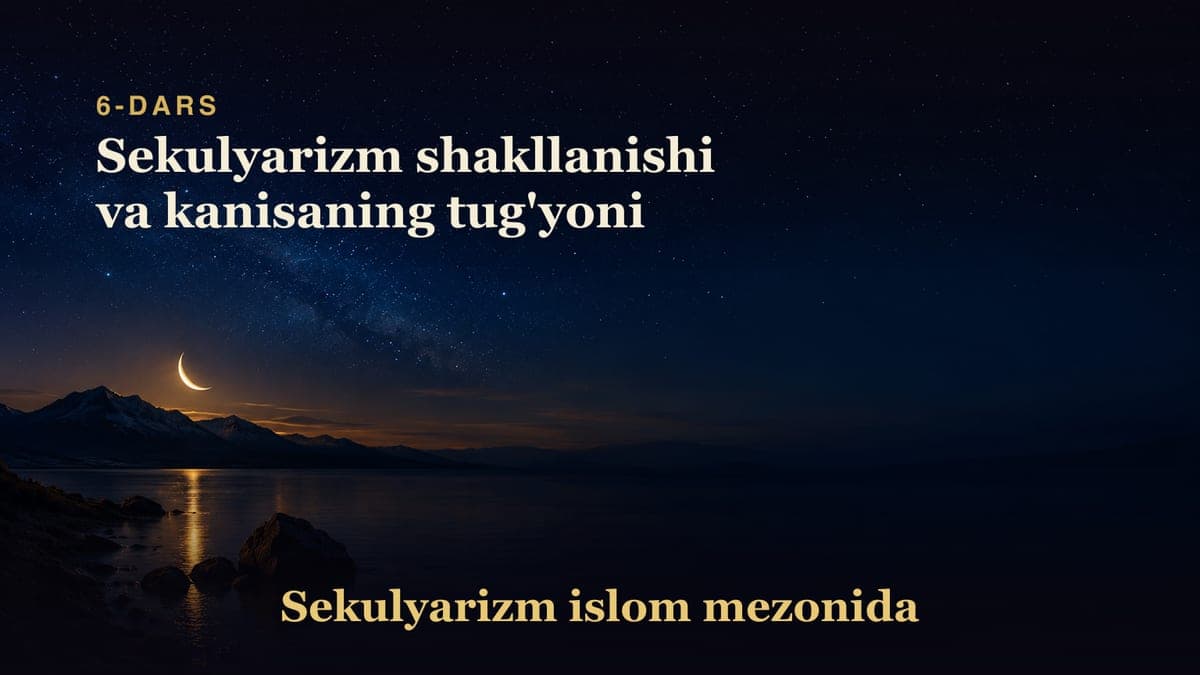 Sekulyarizm 6-dars | Sekulyarizm shakllanishi va kanisaning tug'yoni