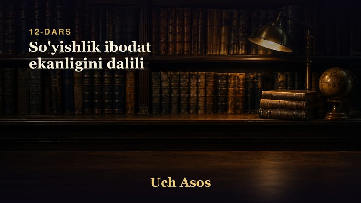 12 So'yishlik ibodat ekanligini dalili