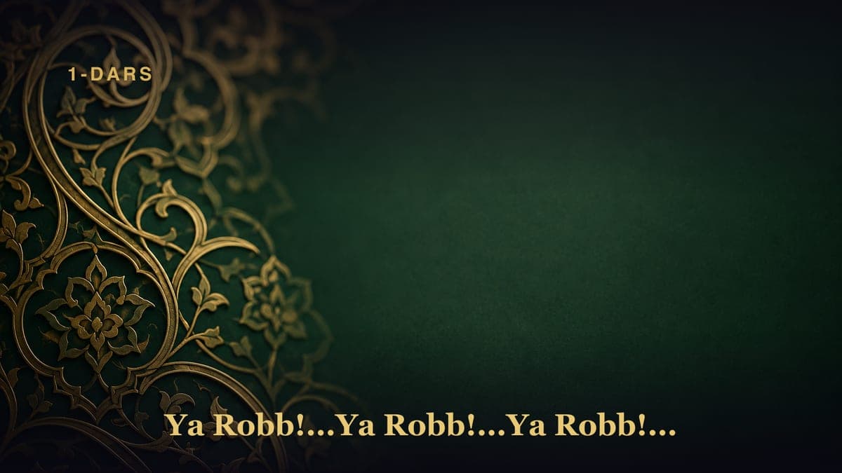 Ya Robb!...Ya Robb!...Ya Robb!... — 1-dars