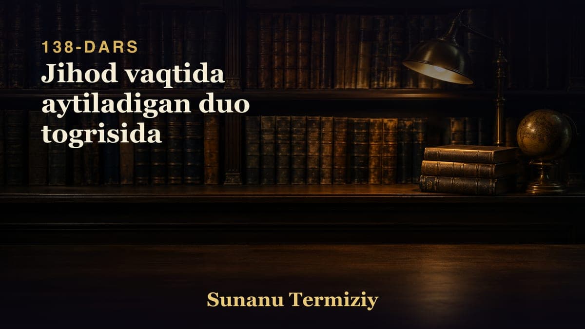 138 Jihod vaqtida aytiladigan duo togrisida