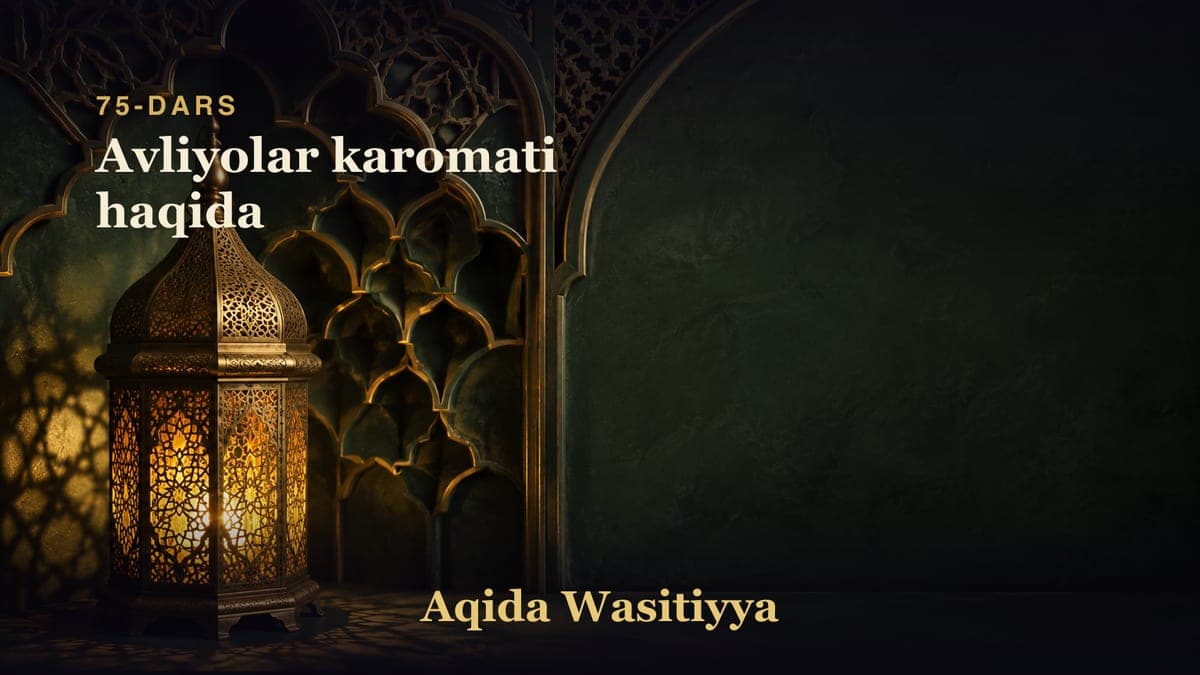 75-dars: Avliyolar karomati haqida