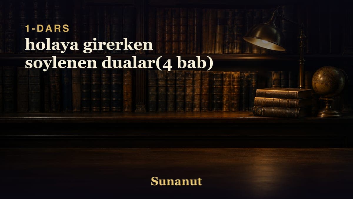1 holaya girerken soylenen dualar(4 bab)