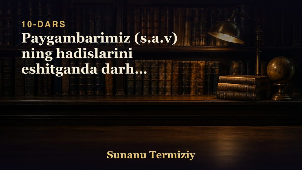 10 Paygambarimiz (s.a.v) ning hadislarini eshitganda darhol taslim bolishlik togrisida