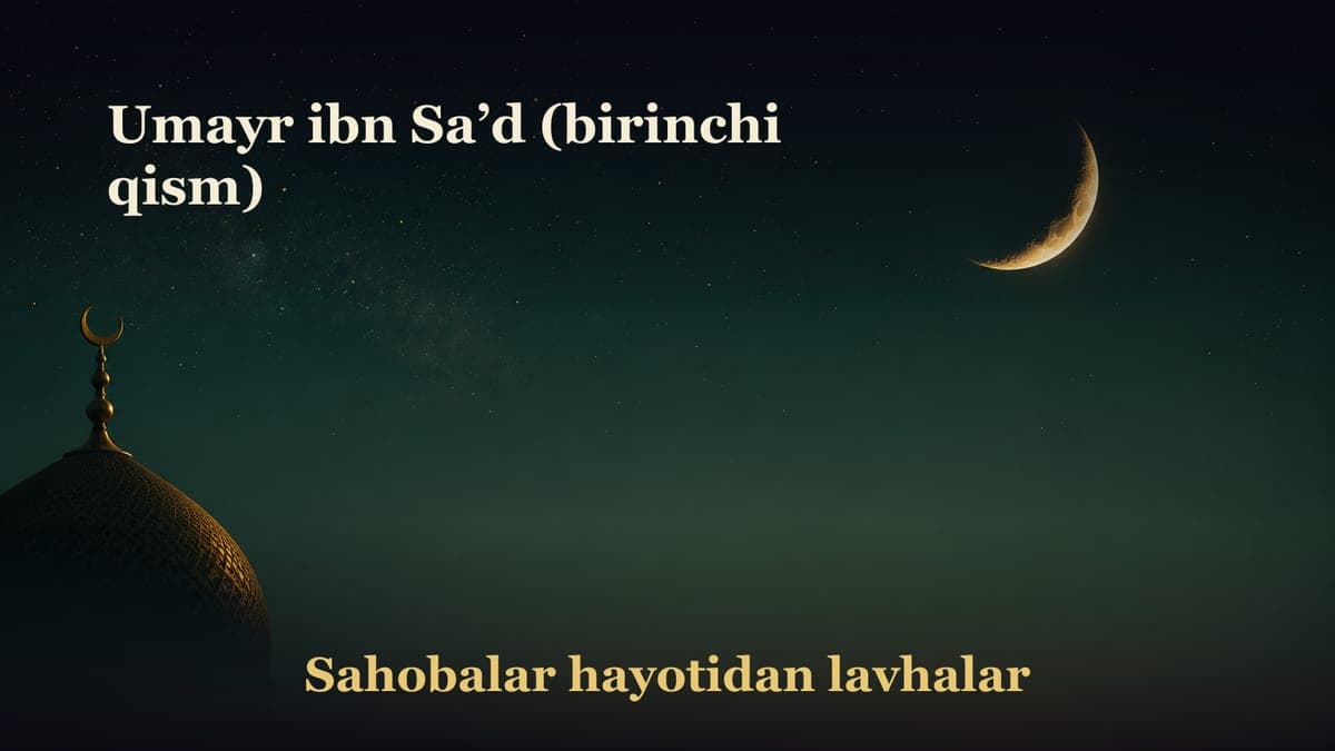 Umayr ibn Sa’d (birinchi qism)