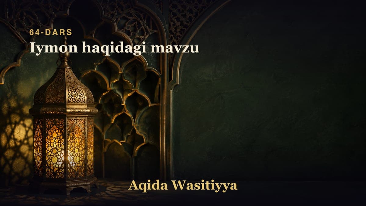 64-dars: Iymon haqidagi mavzu