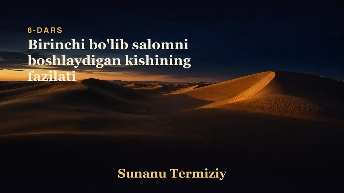06 Birinchi bo'lib salomni boshlaydigan kishining fazilati