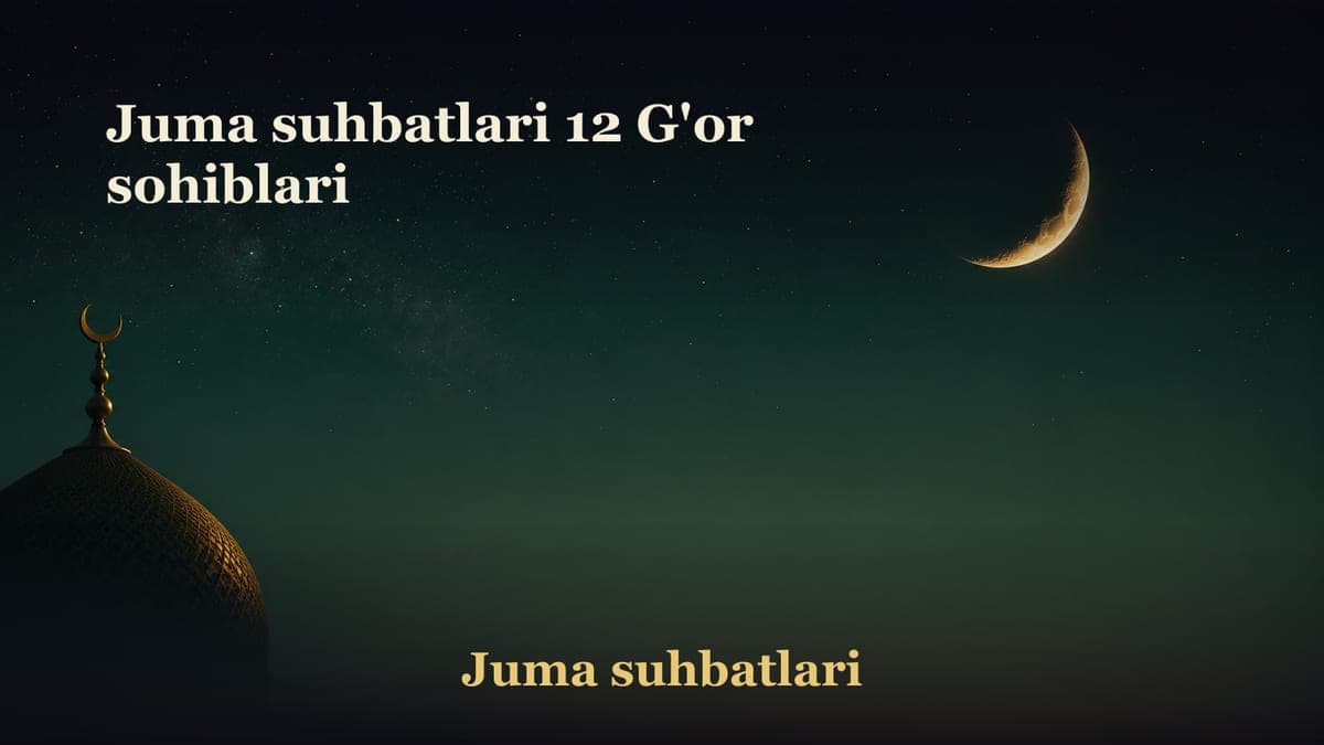 Juma suhbatlari 12 G'or sohiblari