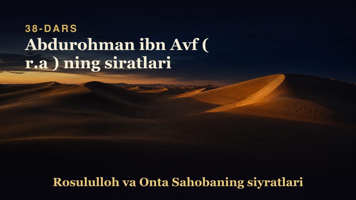 38 Abdurohman ibn Avf ( r.a ) ning siratlari