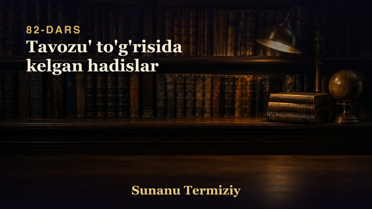 82 Tavozu' to'g'risida kelgan hadislar
