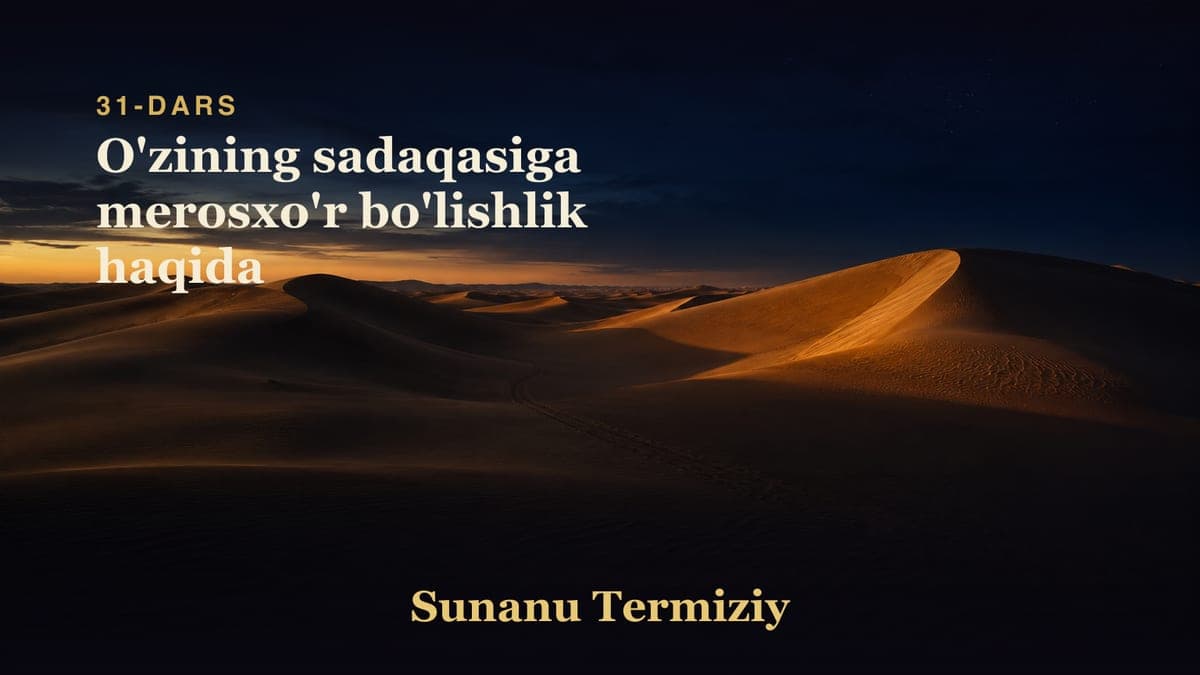 31 O'zining sadaqasiga merosxo'r bo'lishlik haqida