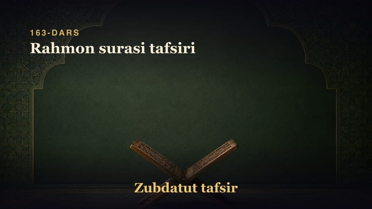 163-dars: Rahmon surasi tafsiri