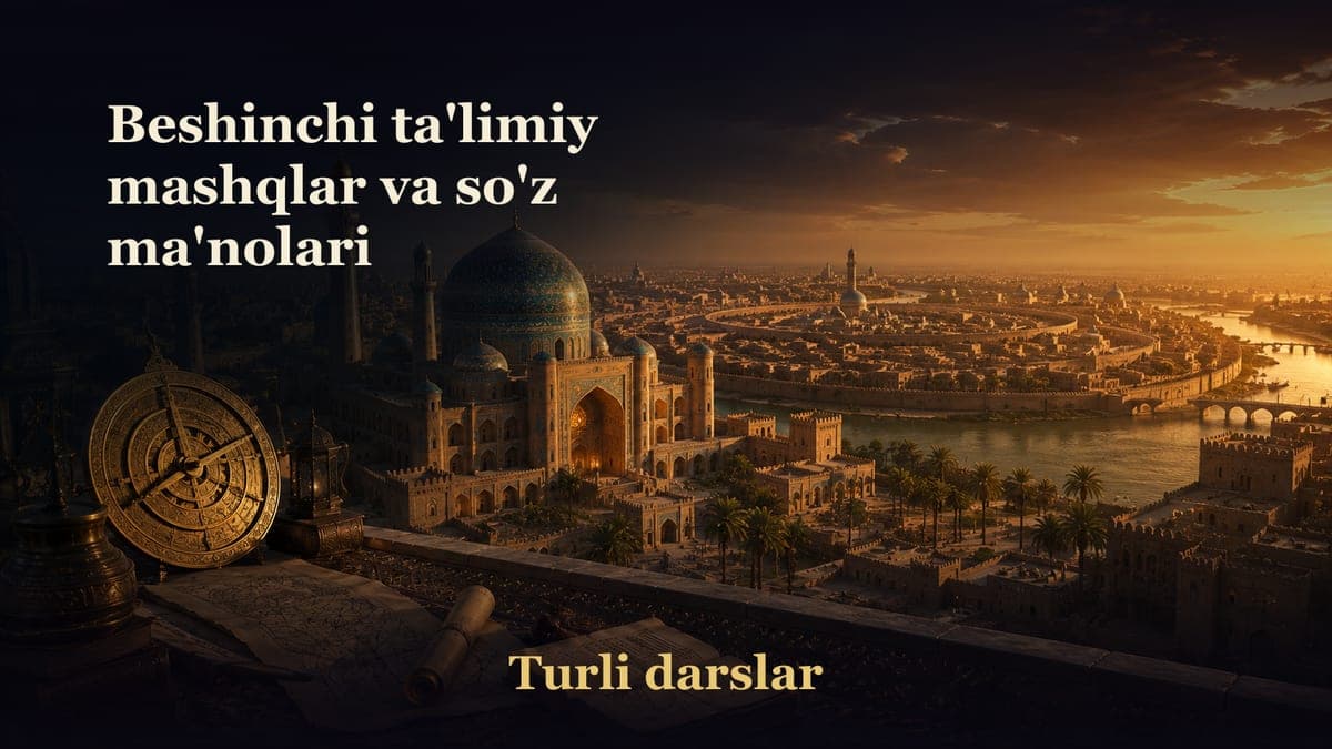 Beshinchi ta'limiy mashqlar va so'z ma'nolari