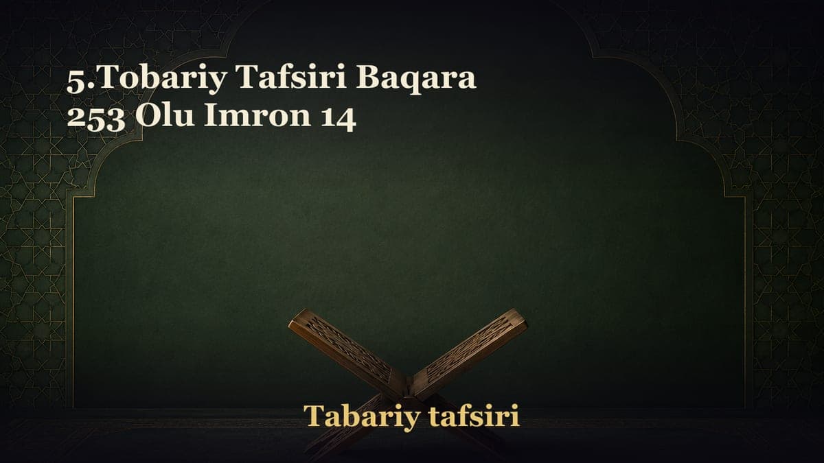 5.Tobariy Tafsiri Baqara 253 Olu Imron 14