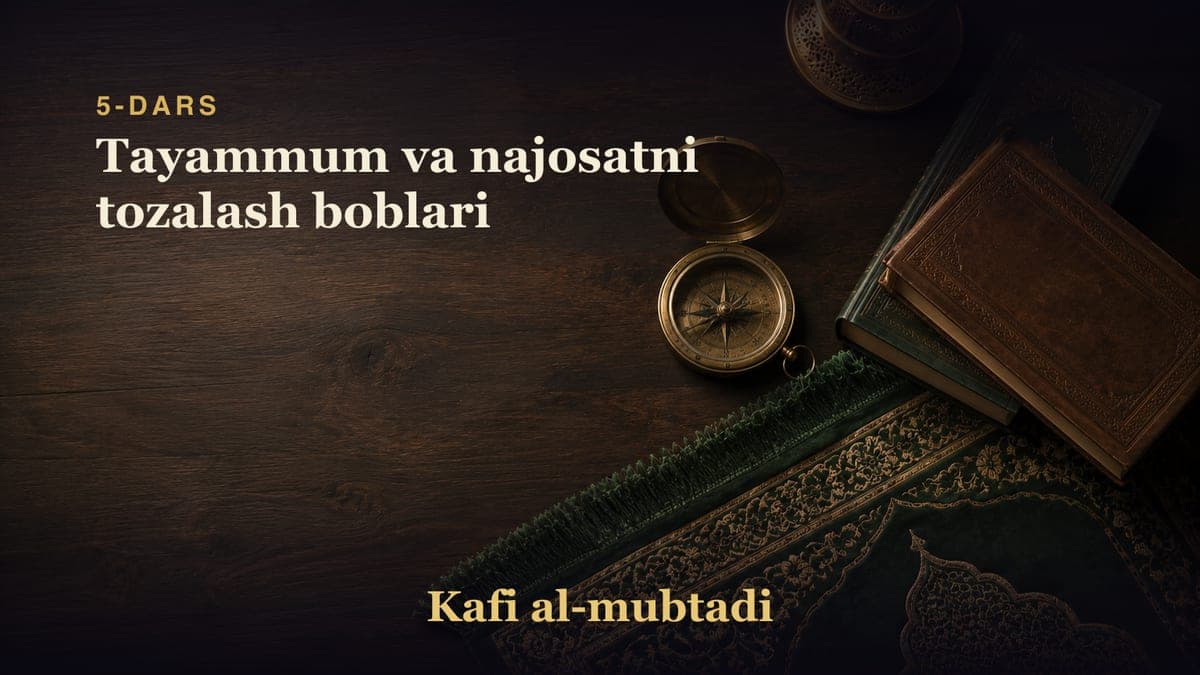 5-dars: Tayammum va najosatni tozalash boblari