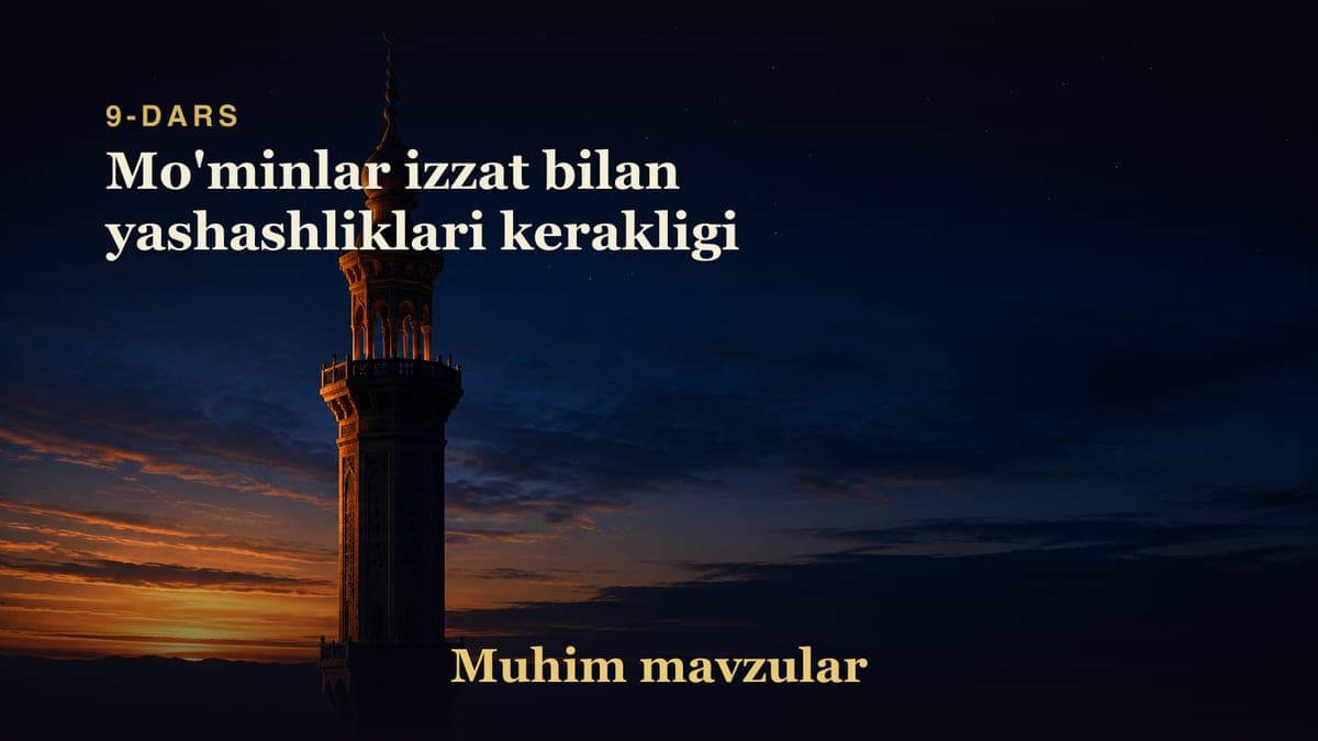 09 Mo'minlar izzat bilan yashashliklari kerakligi