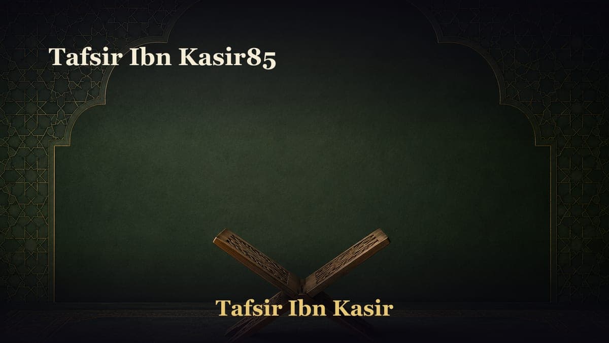 Tafsir Ibn Kasir85