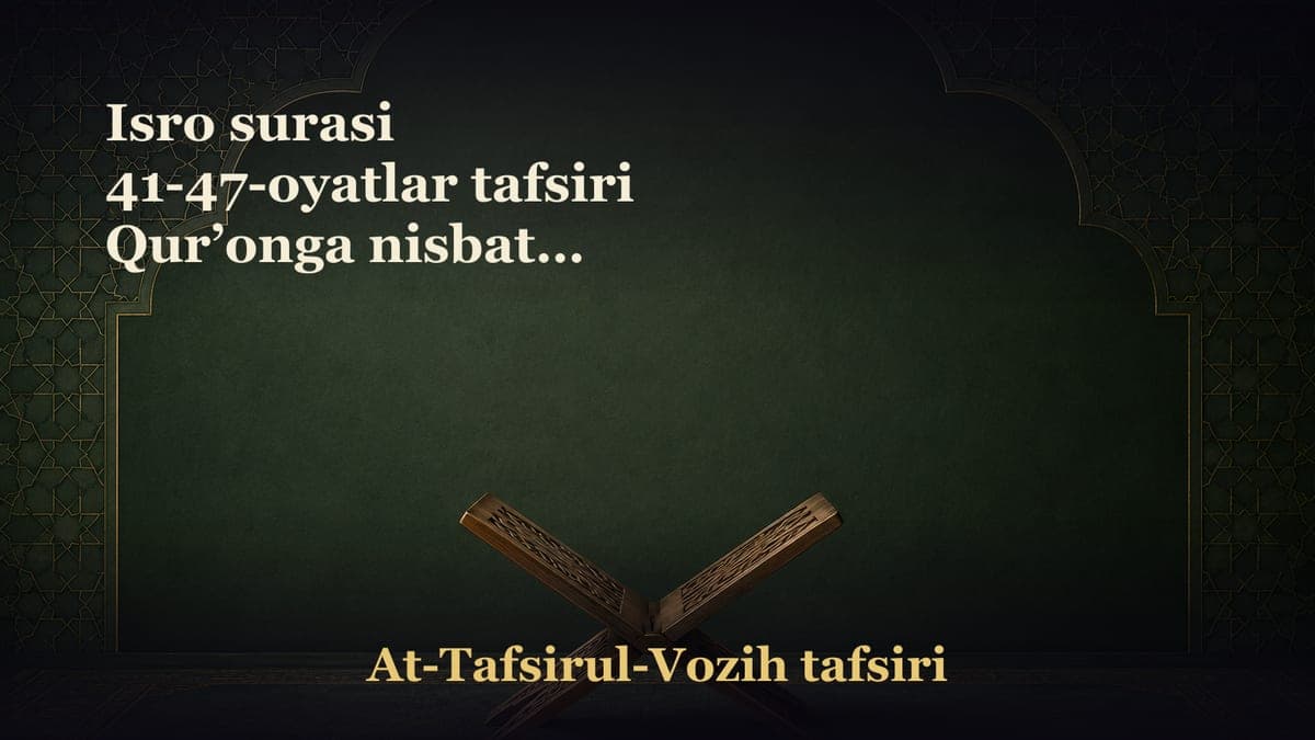 Isro surasi 41-47-oyatlar tafsiri Qurʼonga nisbatan odamlarning eʼtibori Borliqdagi barcha maxluqotlar Allohni…